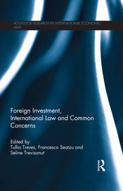 Foreign Investment, International Law and Common Concerns book cover