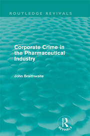 Corporate Crime in the Pharmaceutical Industry (Routledge Revivals) book cover