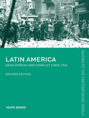 Latin America: Development and Conflict since 1945 book cover