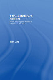 A Social History of Medicine: Health, Healing and Disease in England, 1750-1950 book cover