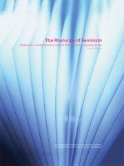 The Rhetorics of Feminism: Readings in Contemporary Cultural Theory and the Popular Press book cover