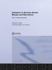 Initiation in Ancient Greek Rituals and Narratives: New Critical Perspectives book cover