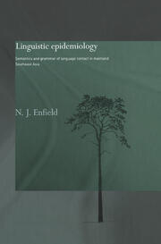 Linguistic Epidemiology: Semantics and Grammar of Language Contact in Mainland Southeast Asia book cover