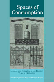 Spaces of Consumption: Leisure and Shopping in the English Town, c.1680–1830 book cover