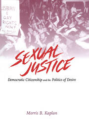 Sexual Justice: Democratic Citizenship and the Politics of Desire book cover