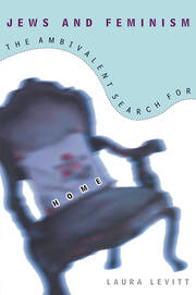 Jews and Feminism: The Ambivalent Search for Home book cover