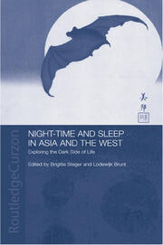 Night-time and Sleep in Asia and the West: Exploring the Dark Side of Life book cover