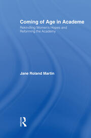 Coming of Age in Academe: Rekindling Women's Hopes and Reforming the Academy book cover