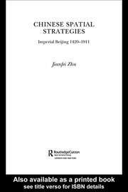 Chinese Spatial Strategies: Imperial Beijing, 1420-1911 book cover