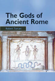 The Gods of Ancient Rome: Religion in Everyday Life from Archaic to Imperial Times book cover