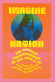 Imagine Nation: The American Counterculture of the 1960's and 70's book cover