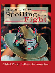 Spoiling for a Fight: Third-Party Politics in America book cover
