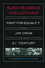 Black Religious Intellectuals: The Fight for Equality from Jim Crow to the 21st Century book cover
