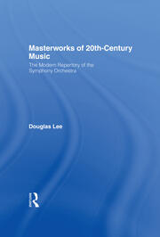 Masterworks of 20th-Century Music: The Modern Repertory of the Symphony Orchestra book cover