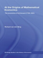 At the Origins of Mathematical Economics: The Economics of A.N. Isnard (1748-1803) book cover