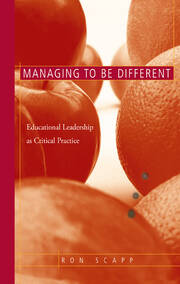 Managing to Be Different: Educational Leadership as Critical Practice book cover