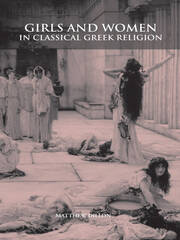 Girls and Women in Classical Greek Religion book cover