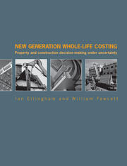 New Generation Whole-Life Costing: Property and Construction Decision-Making Under Uncertainty book cover