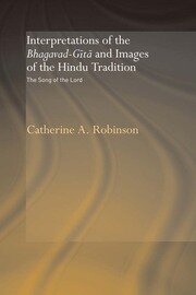 Interpretations of the Bhagavad-Gita and Images of the Hindu Tradition: The Song of the Lord book cover
