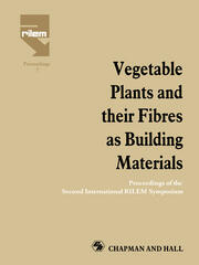 Vegetable Plants and their Fibres as Building Materials: Proceedings of the Second International RILEM Symposium book cover