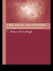 The Logic of History: Putting Postmodernism in Perspective book cover