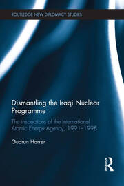 Dismantling the Iraqi Nuclear Programme: The Inspections of the International Atomic Energy Agency, 1991–1998 book cover