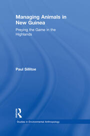 Managing Animals in New Guinea: Preying the Game in the Highlands book cover