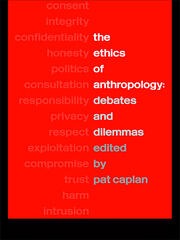 The Ethics of Anthropology: Debates and Dilemmas book cover