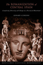 The Romanization of Central Spain: Complexity, Diversity and Change in a Provincial Hinterland book cover