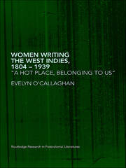 Women Writing the West Indies, 1804-1939: 'A Hot Place, Belonging To Us' book cover
