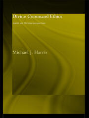 Divine Command Ethics: Jewish and Christian Perspectives book cover