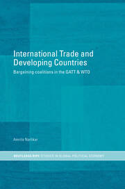 International Trade and Developing Countries: Bargaining Coalitions in GATT and WTO book cover