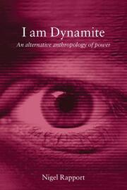 I Am Dynamite: An Alternative Anthropology of Power book cover