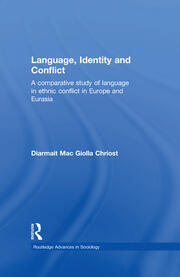 Language, Identity and Conflict: A Comparative Study of Language in Ethnic Conflict in Europe and Eurasia book cover