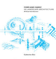 Form and Fabric in Landscape Architecture: A Visual Introduction book cover