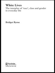 White Lives: The Interplay of 'Race', Class and Gender in Everyday Life book cover