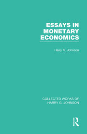 Essays in Monetary Economics  (Collected Works of Harry Johnson) book cover