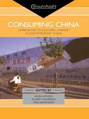 Consuming China: Approaches to Cultural Change in Contemporary China book cover