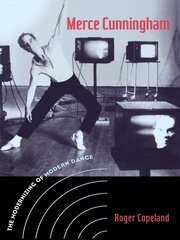 Merce Cunningham: The Modernizing of Modern Dance book cover