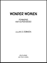 Wonder Women: Feminisms and Superheroes book cover