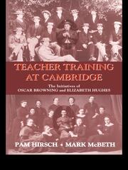 Teacher Training at Cambridge: The Initiatives of Oscar Browning and Elizabeth Hughes book cover