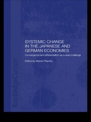 Systemic Changes in the German and Japanese Economies: Convergence and Differentiation as a Dual Challenge book cover