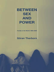 Between Sex and Power: Family in the World 1900-2000 book cover