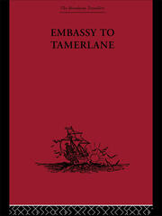 Embassy to Tamerlane: 1403-1406 book cover