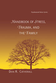 Handbook of Stress, Trauma, and the Family book cover