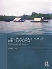 The Orang Suku Laut of Riau, Indonesia: The inalienable gift of territory book cover