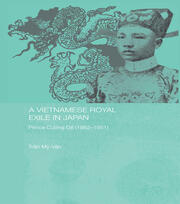 A Vietnamese Royal Exile in Japan: Prince Cuong De (1882-1951) book cover