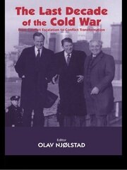 The Last Decade of the Cold War: From Conflict Escalation to Conflict Transformation book cover