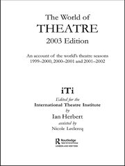 World of Theatre 2003 Edition: An Account of the World's Theatre Seasons 1999-2000, 2000-2001 and 2001-2002 book cover