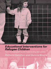 Educational Interventions for Refugee Children: Theoretical Perspectives and Implementing Best Practice book cover